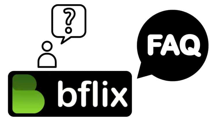 Bflix FAQs